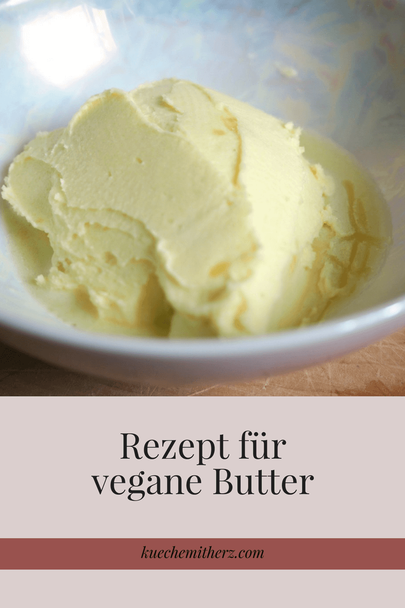 vegane Butter selbstmachen Margarine Rezept Küche mit Herz